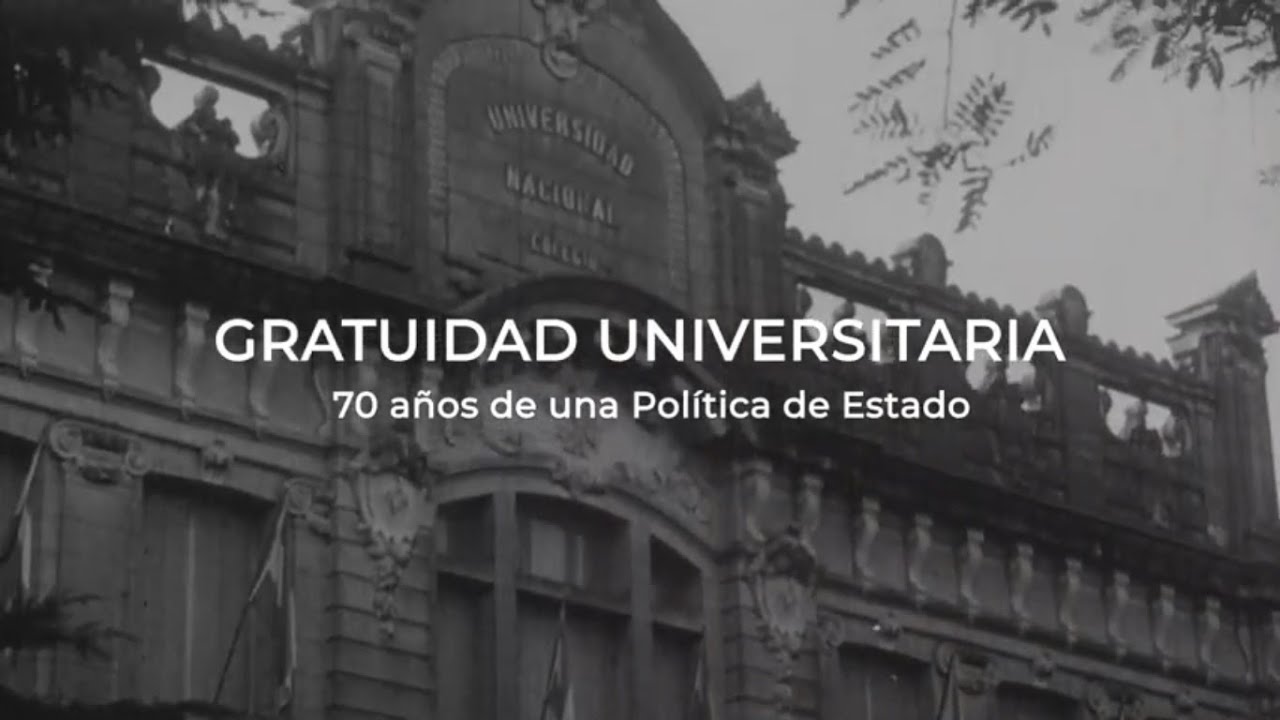 GRATUIDAD UNIVERSITARIA - 70 años de una Política de Estado
