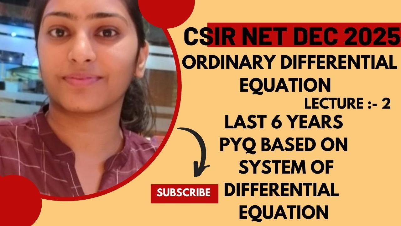 ODE Lec - 2 System Of Differential Equations CSIR NET DEC 2025, GATE 2026, HPSC || BY VARSHA MAM