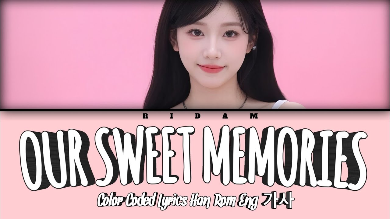 Ridam 'Our Sweet Memories' KDrama OST (Color Coded Lyrics) Official