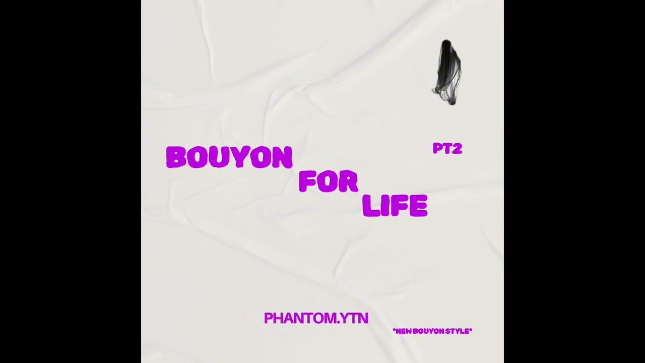 BOUYON FOR LIFE PT2 (Audio)