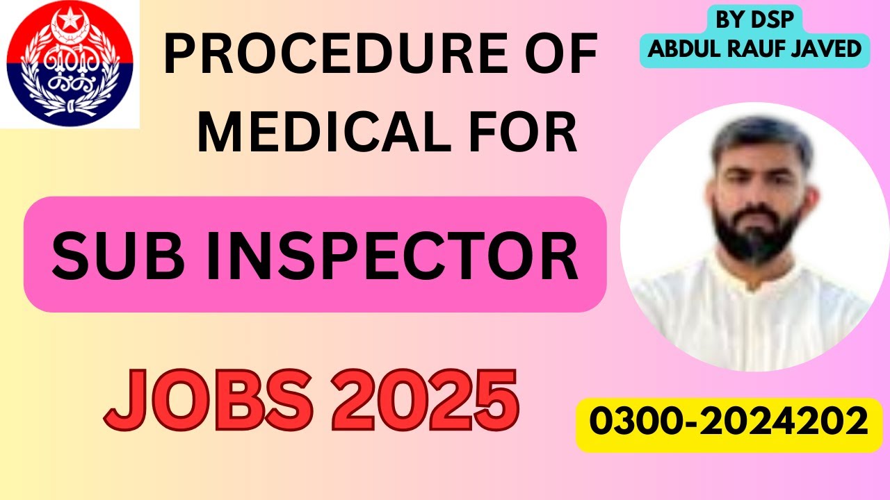 Procedure of Medical for Sub Inspector SI Jobs 2025 | DSP Abdul Rauf Javed