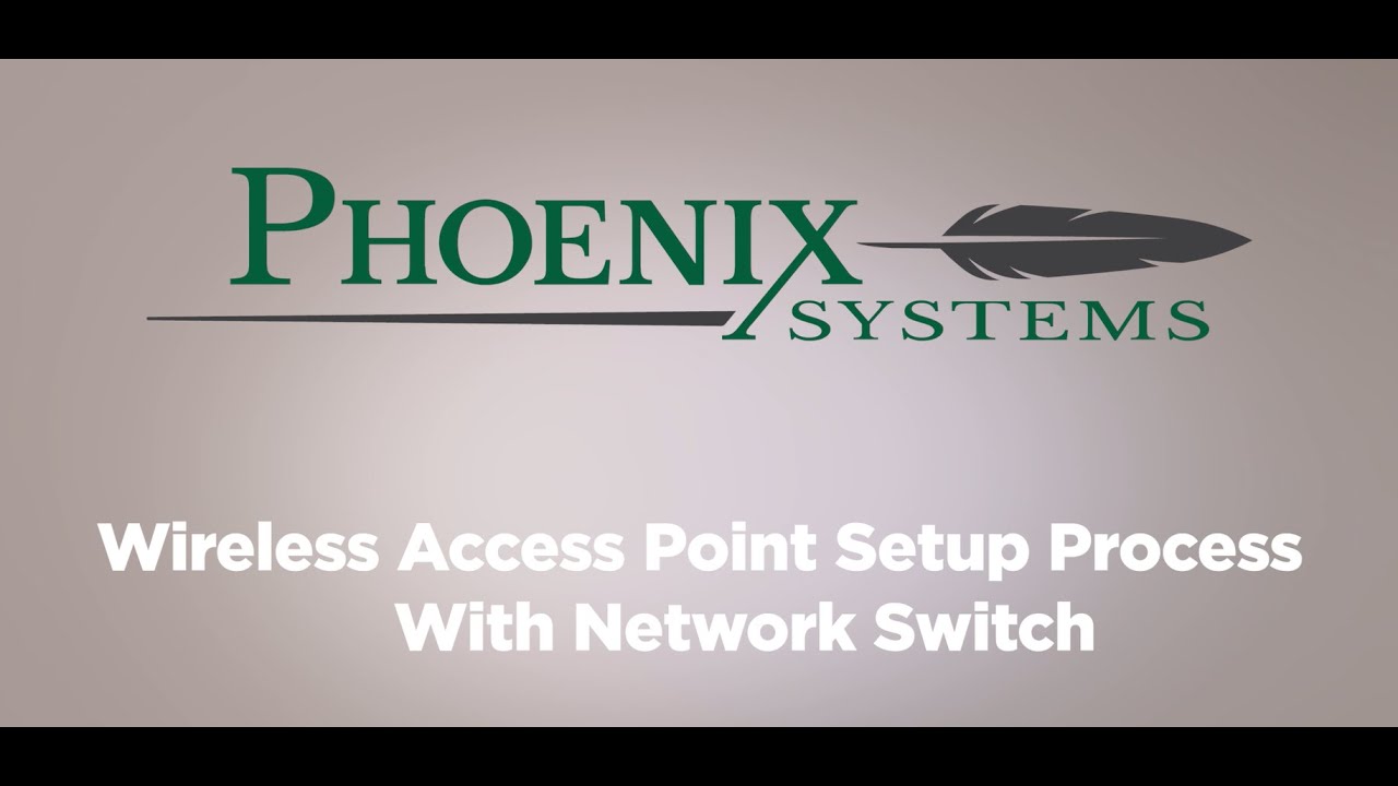 Wireless Access Point Setup via Network Switch - Phoenix Systems