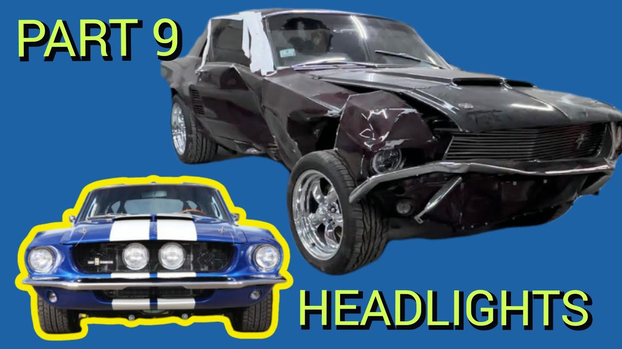 Wrecked 1967 mustang fastback conversion part 9. Shelby Headlights