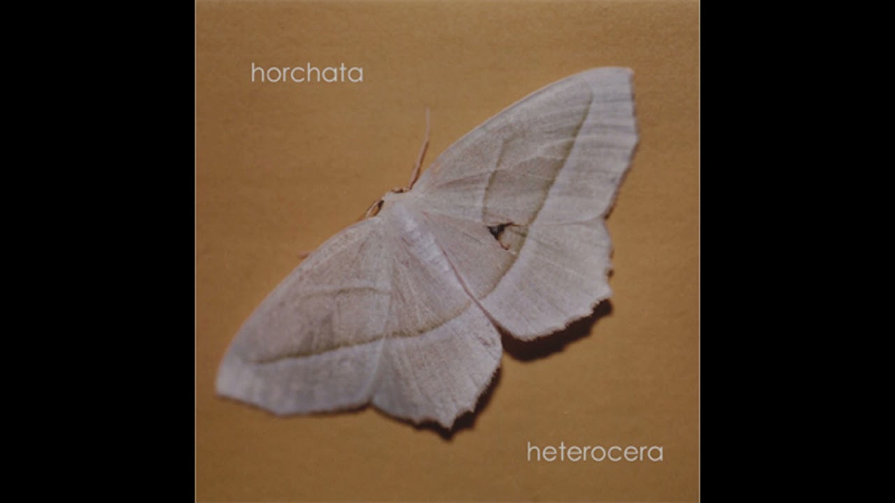 Horchata &ndash; Heterocera (2007)