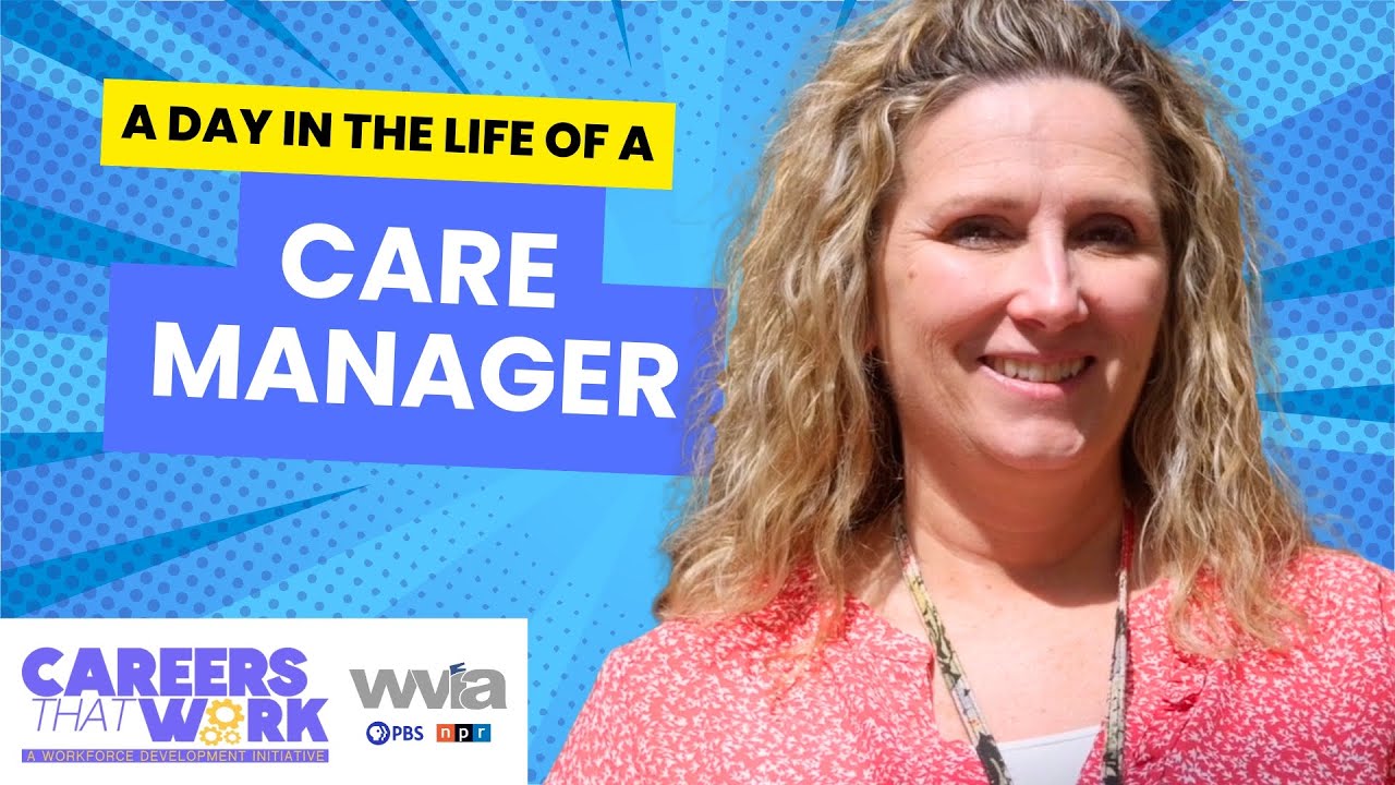 Inside the Life of a Care Manager | Careers That Work