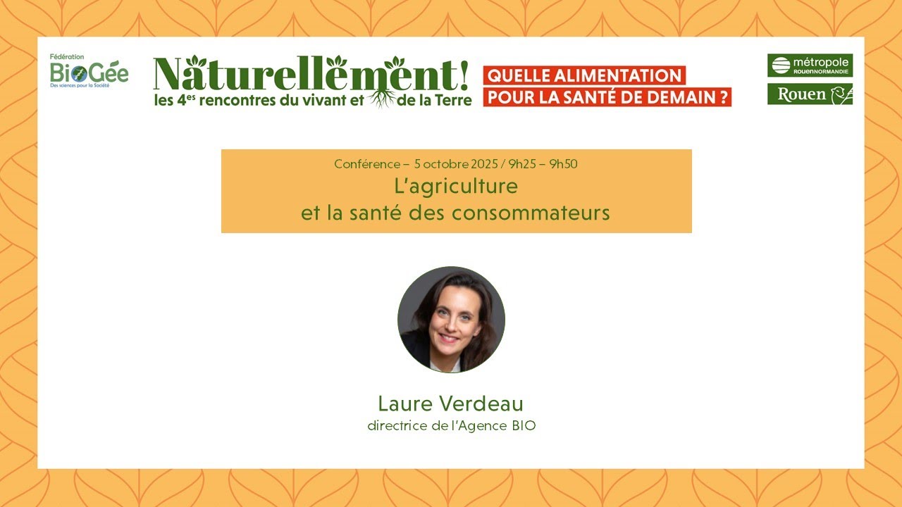 L'agriculture et la santé des consommateurs par Laure Verdeau, directrice de l'Agence Bio
