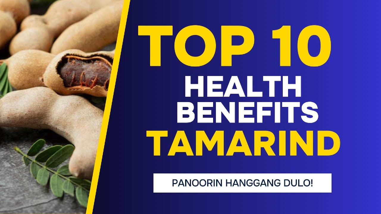 #educationTOP 10 HEALTH BENEFITS OF TAMARIND-SAMPALOK