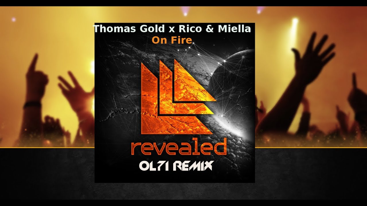 Thomas Gold x Rico & Miella - On Fire (OL7I remix) [Free donwload]