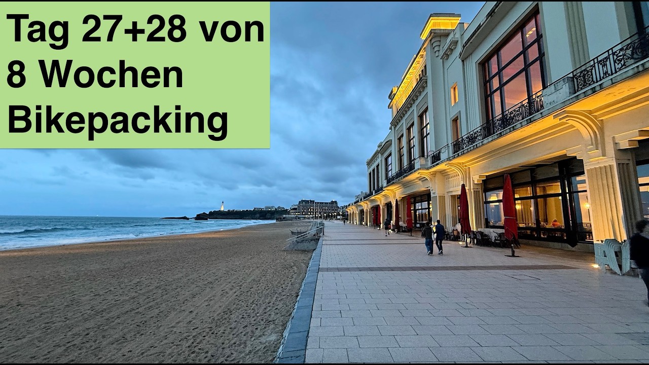 Tag 27+28 von 8 Wochen Bikepacking - Biarritz