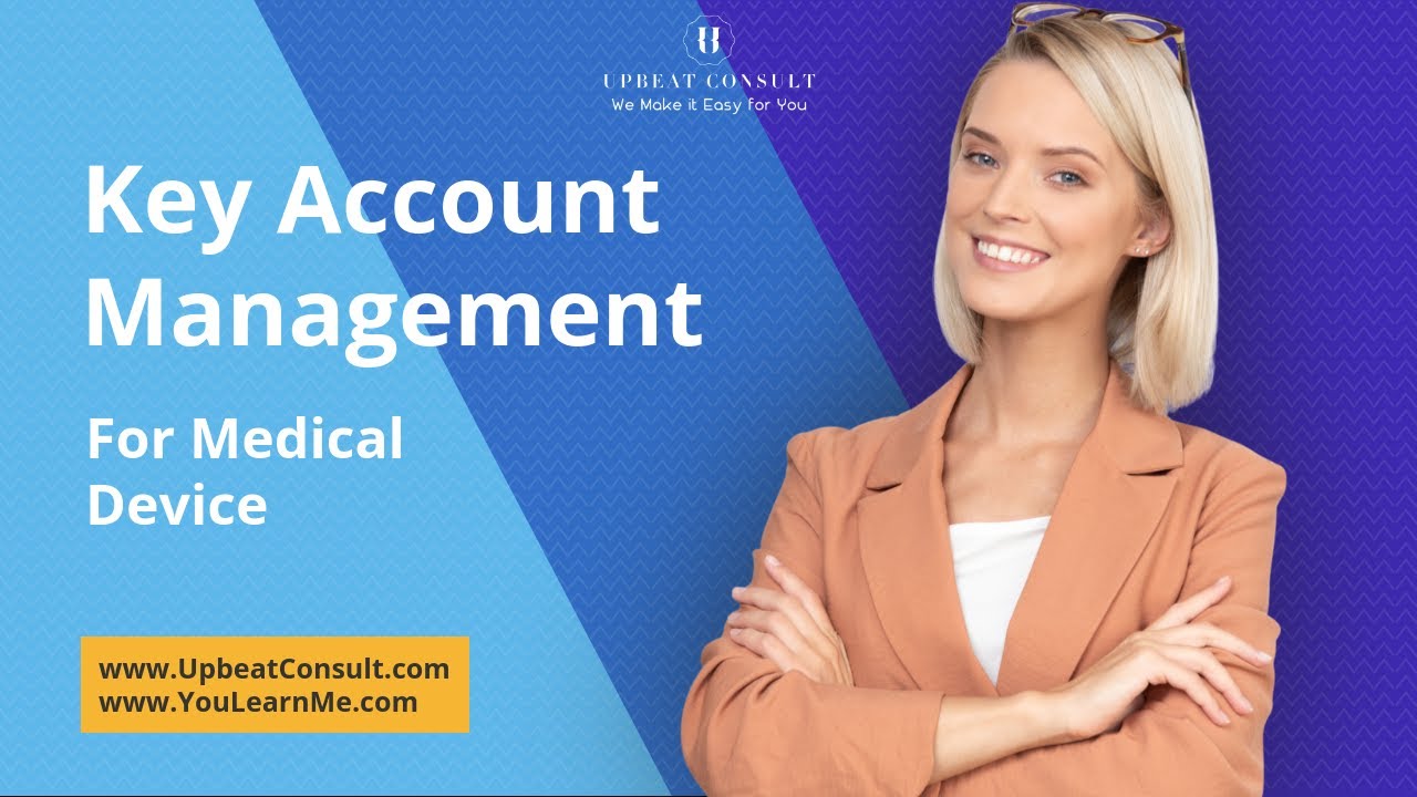 Excellence in Key Account Management For Medical Device