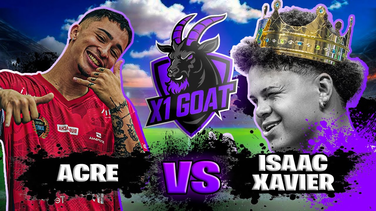 ISAAC XAVIER x ACRE x1 GOAT PEGOU FOGO 🔥
