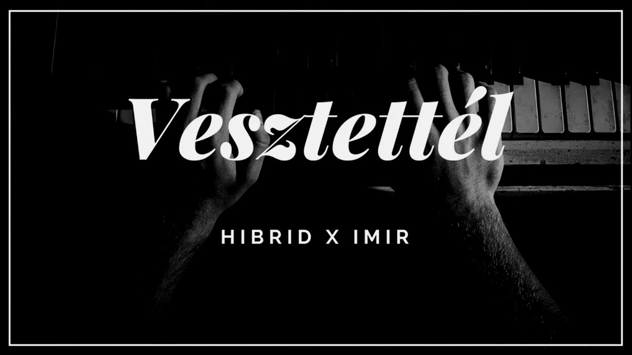HIBRID x IMIR - VESZTETT&Eacute;L (Official Audio)