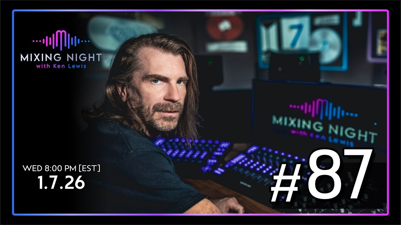 Mixing Night with Ken Lewis - 1/7/26