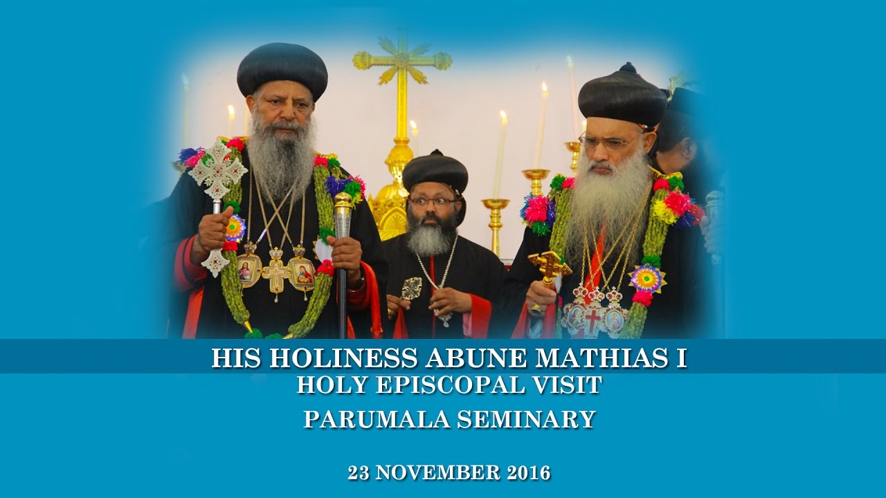 Holy Episcopal visit of H.H.Abune Mathias Patriach Bava at Parumala Seminary