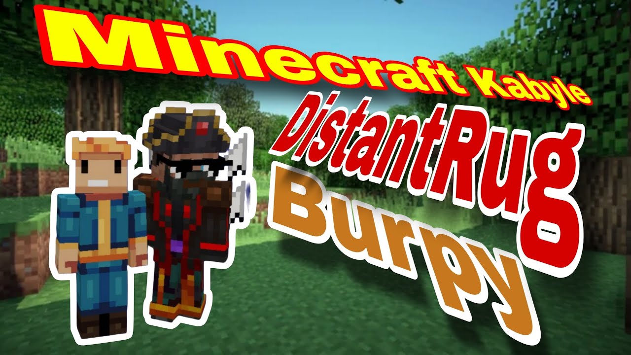 Minecraft Kabyle (BURPY & DISTANTRUG)