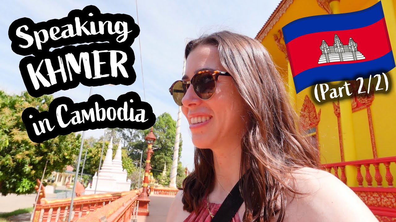 American speaking Khmer in Cambodia (part 2/2) Siem Reap & Phnom Penh | Foreigner speaking Cambodian