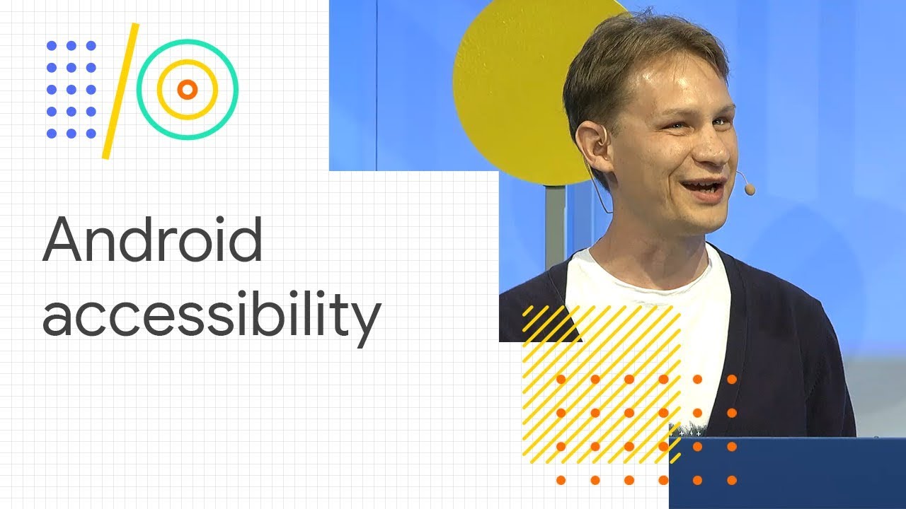 What’s new in Android accessibility (Google I/O '18)