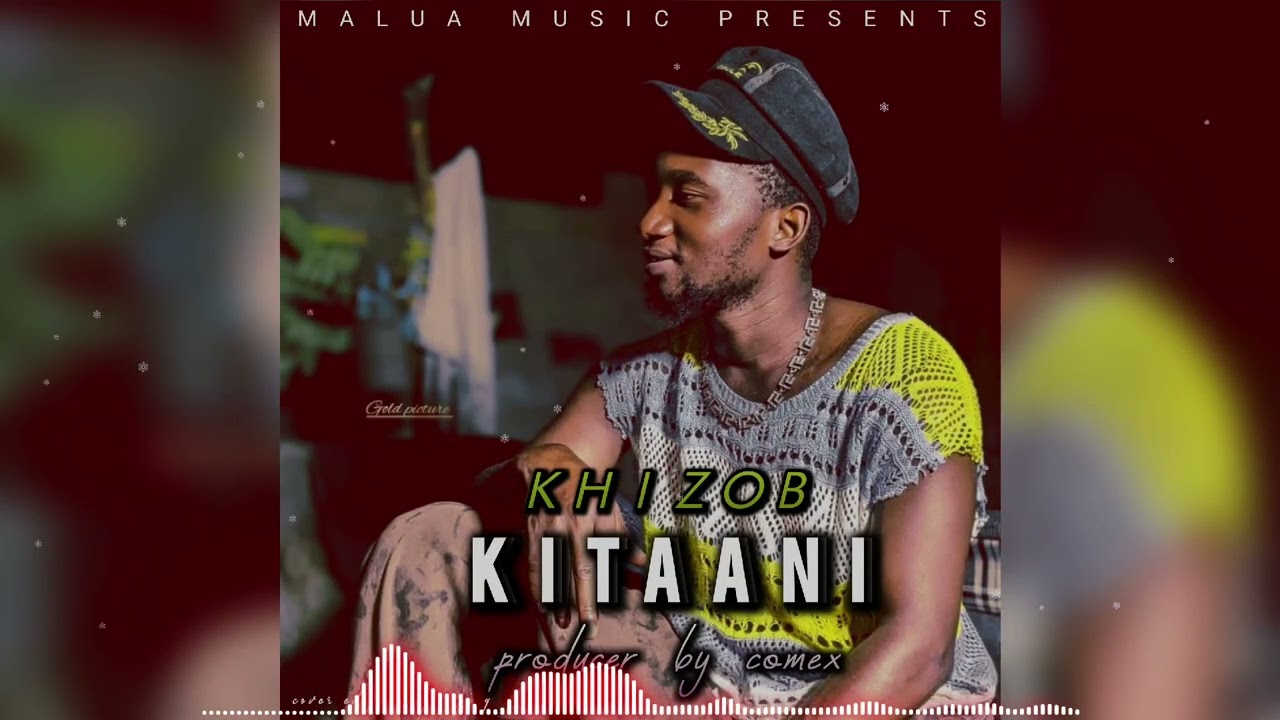 KHIZO B SONG KITAANI