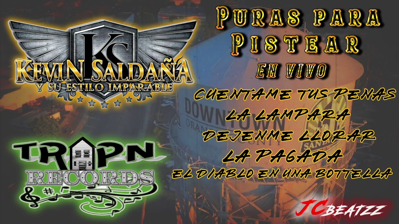 Kevin Saldaña y Su Estilo Imparable- Puras Para Pistear En Vivo (2019)