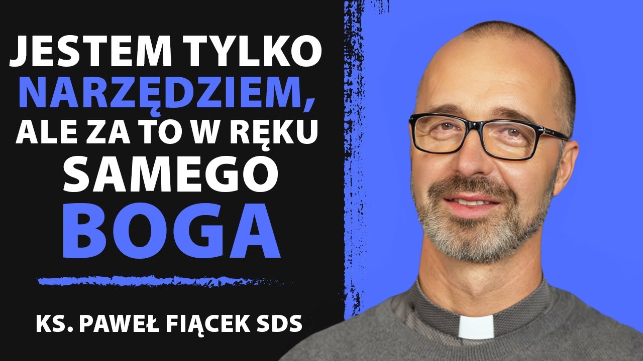 #30 Jestem tylko narzędziem, ale za to w ręku samego Boga – ks. Paweł Fiącek SDS