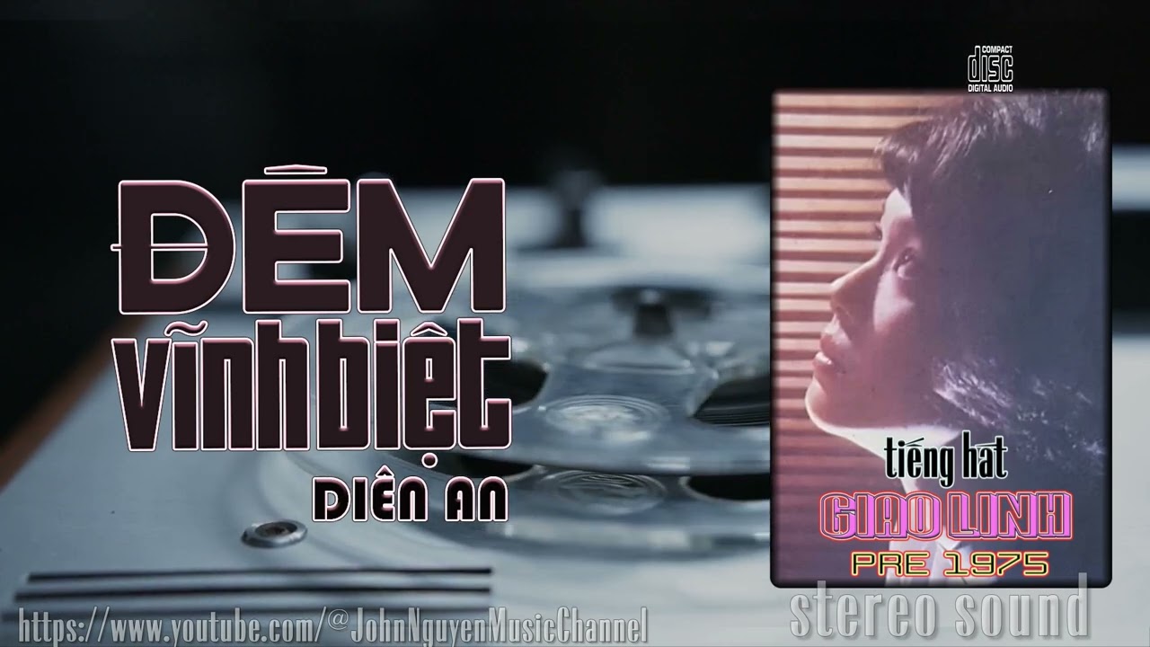 Đêm  Vĩnh Biệt ♪ GIAO LINH Pre75 ♪ Sáng tác: DIÊN AN ♪ Thu thanh trước năm 1975 ♪