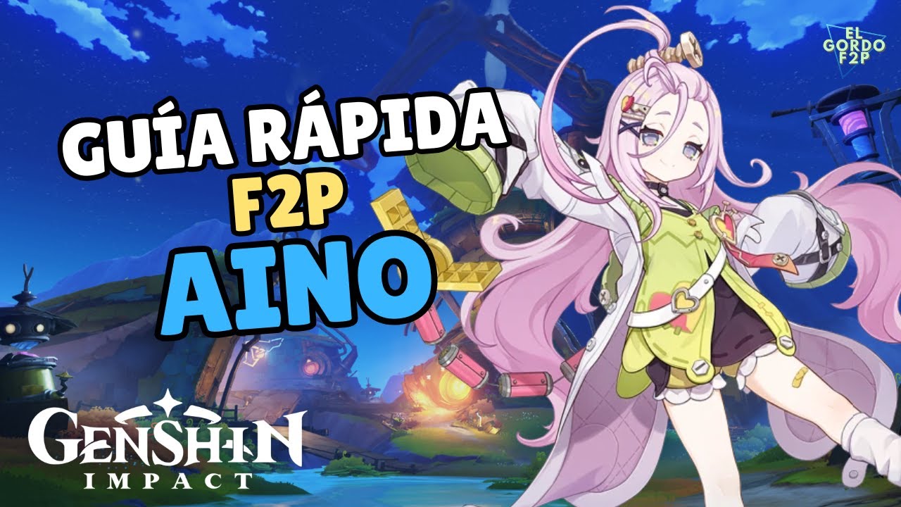 Gu&iacute;a r&aacute;pida F2P de Aino | Mejores equipos y builds F2P | Genshin Impact