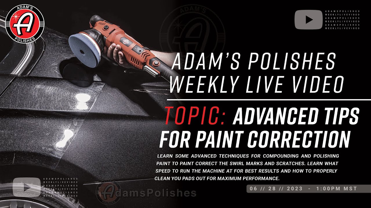 Advanced Techniques For Paint Correction And Getting Paint Perfect | Adam's Weekly LIVE Video