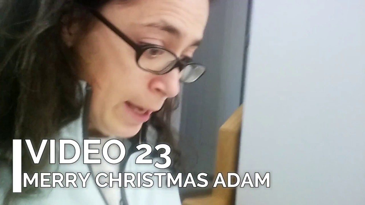 Video 23: Merry Christmas Adam