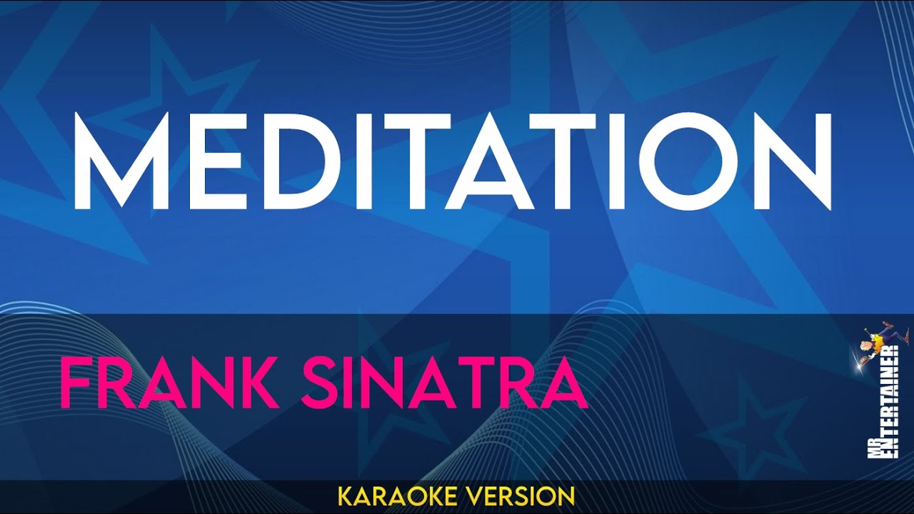 Meditation - Frank Sinatra (KARAOKE)