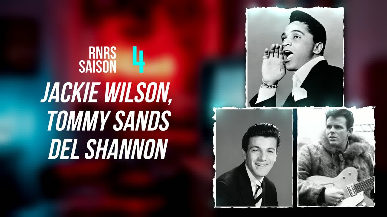 RNRS/4 - Jackie Wilson, Tommy Sands & Del Shannon