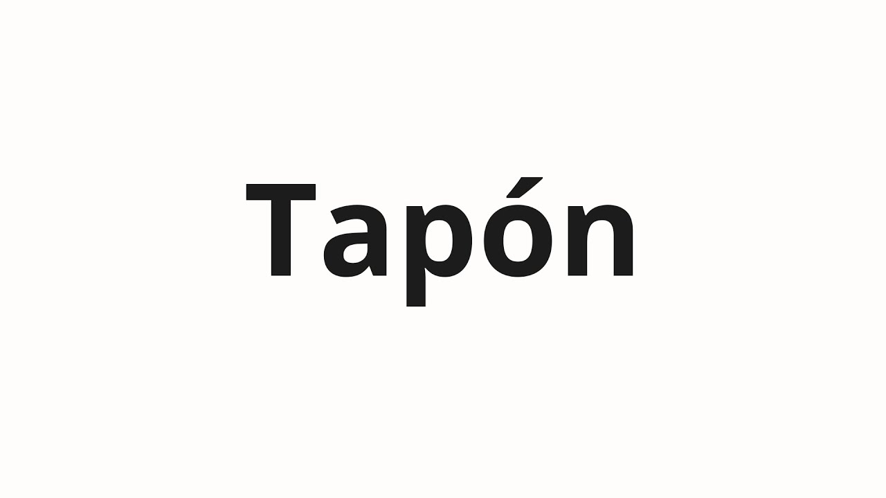 How to pronounce Tap&oacute;n