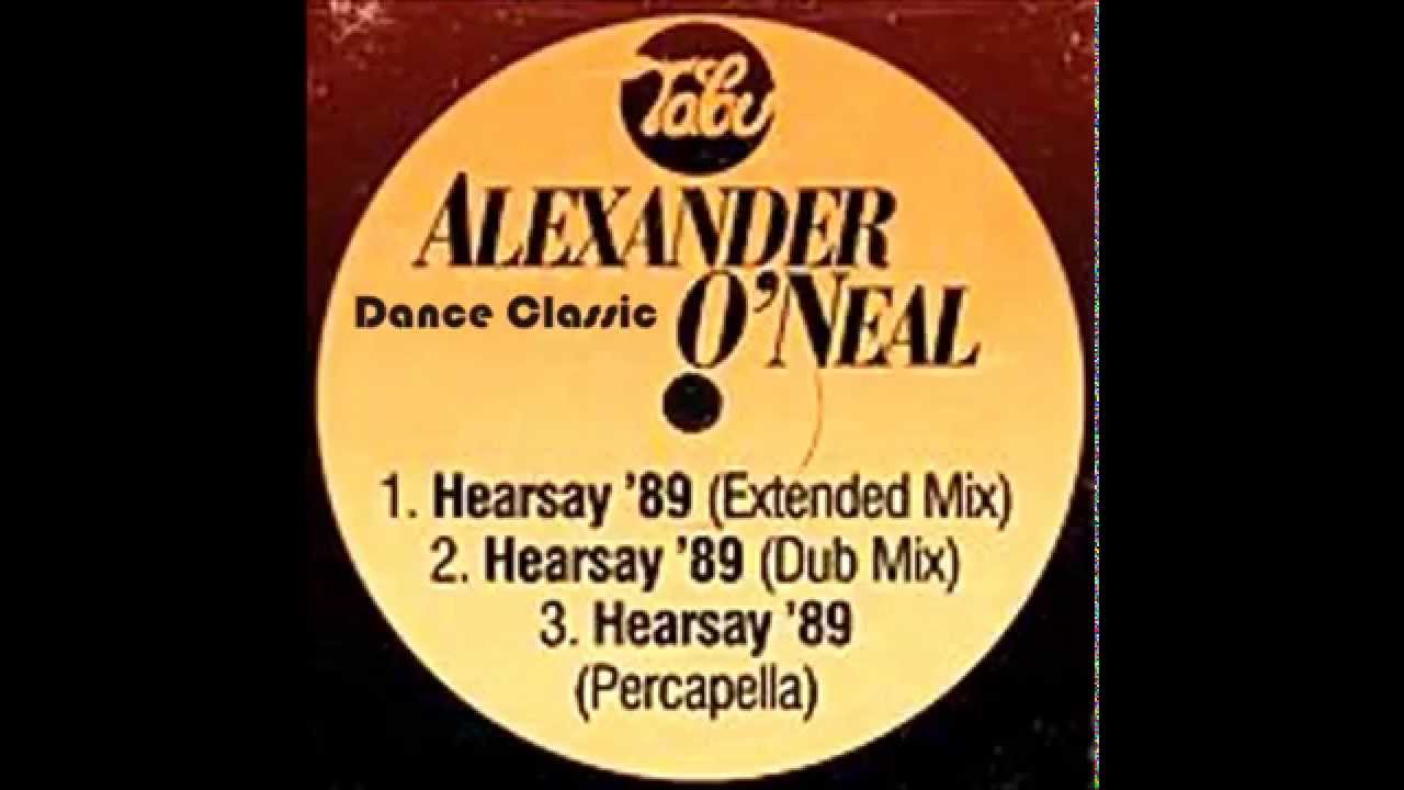 Alexander O'Neal - Hearsay '89 (Extended Mix)