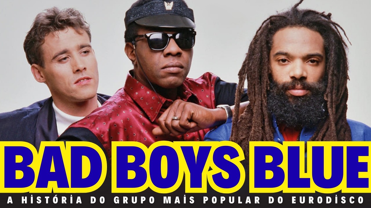 BAD BOYS BLUE - A história do grupo mais popular do EURODISCO dos anos 80