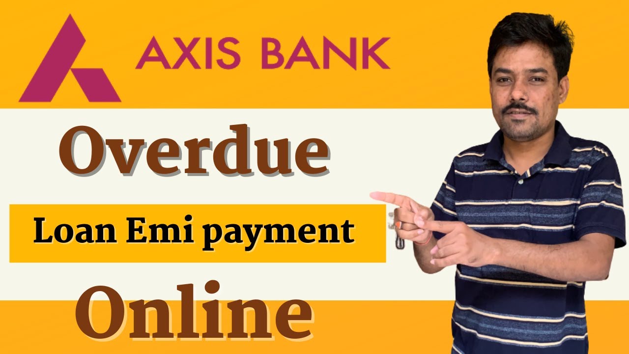 How To Pay Axis Bank Loan Emi Online | Axis Bank Loan Payment Online | Axis Bank Loan Online