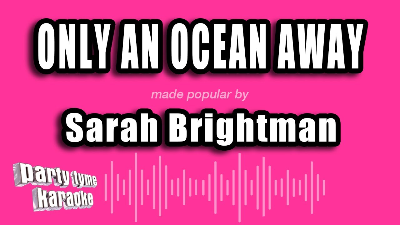 Sarah Brightman - Only An Ocean Away (Karaoke Version)
