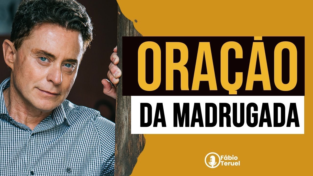 ORAÇÃO DA MADRUGADA COM FÁBIO TERUEL 1º DE FEVEREIRO