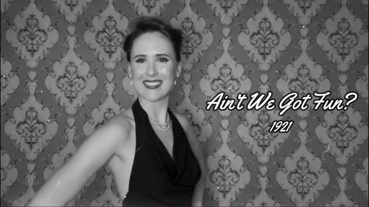 Ain't We Got Fun?  |  1921  |  Nicole Hulett  |  Forgotten Favourites