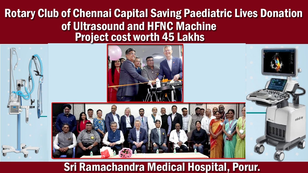 Rotary Club of Chennai Capital Saving Paediatric Lives Donation of Ultrasound and HFNC Machine