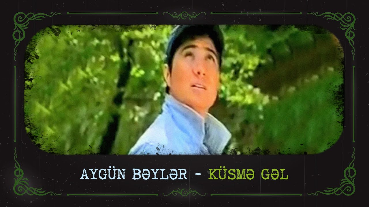 Aygün Bəylər — Küsmə, Gəl (Rəsmi Musiqi Videosu)