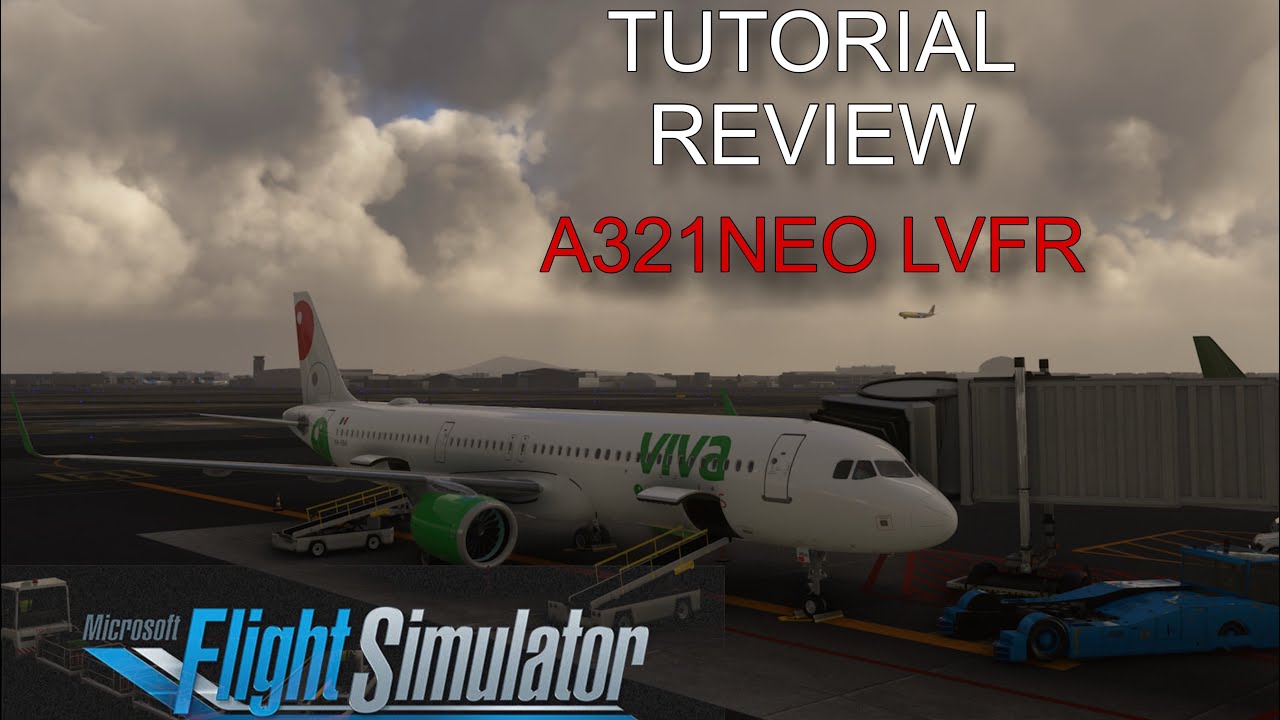 Tutorial y review A321NEO LVFR (ACTUALIZADO)