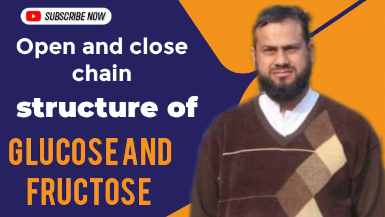 Open and close chain structure of GLUCOSE AND FRUCTOSE
