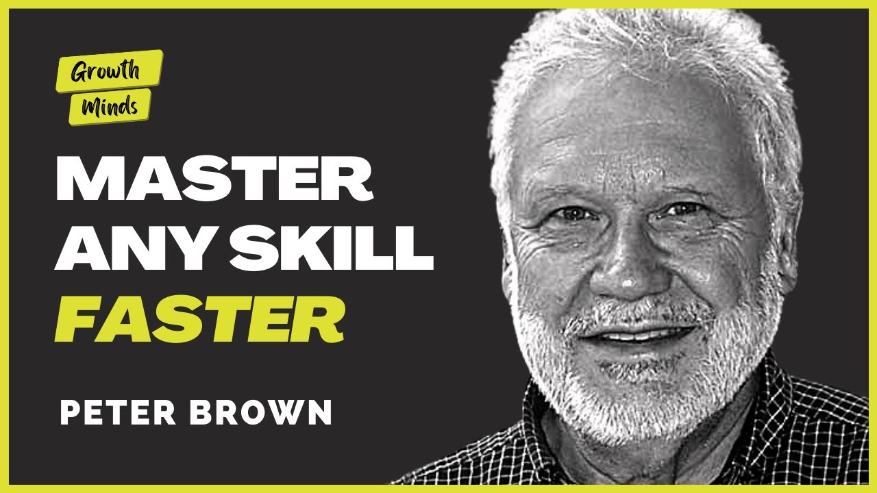 Learn ANYTHING Faster Using Proven Science | Peter Brown