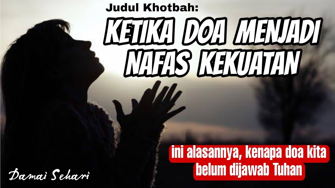 Khotbah 🎧: KETIKA DOA MENJADI NAFAS KEKUATAN #khotbah #firmantuhan
