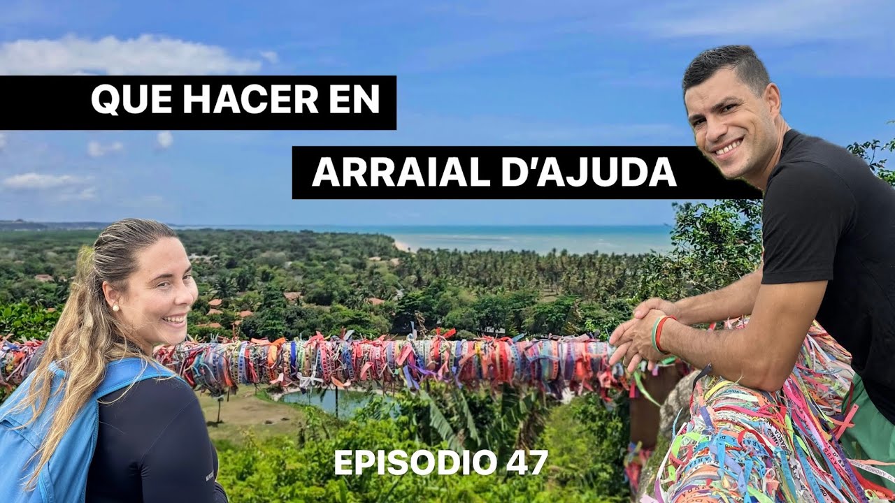 GUIA DE VIAJE: ARRAIAL D´AJUDA - Todo lo que necesitas saber sobre este DESTINO en BRASIL