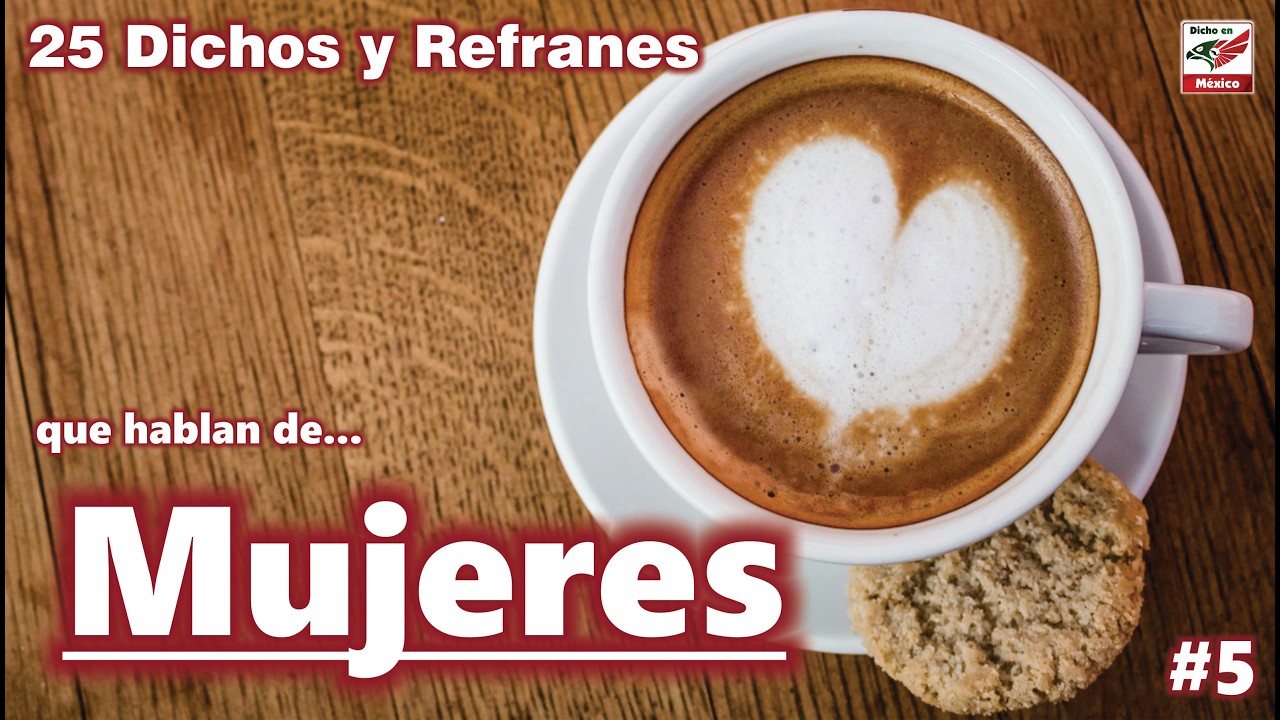 Dichos y Refranes de Mujeres #5