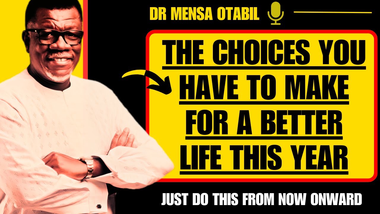 Выбор, который вам предстоит сделать для лучшей жизни в этом году | Проповеди доктора Менсы Отабиля