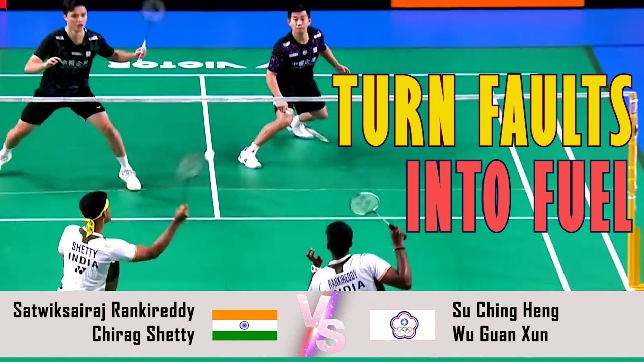 TURN FAULTS INTO FUEL | Satwiksairaj Rankireddy/Chirag Shetty VS Su Ching Heng/Wu Guan Xun