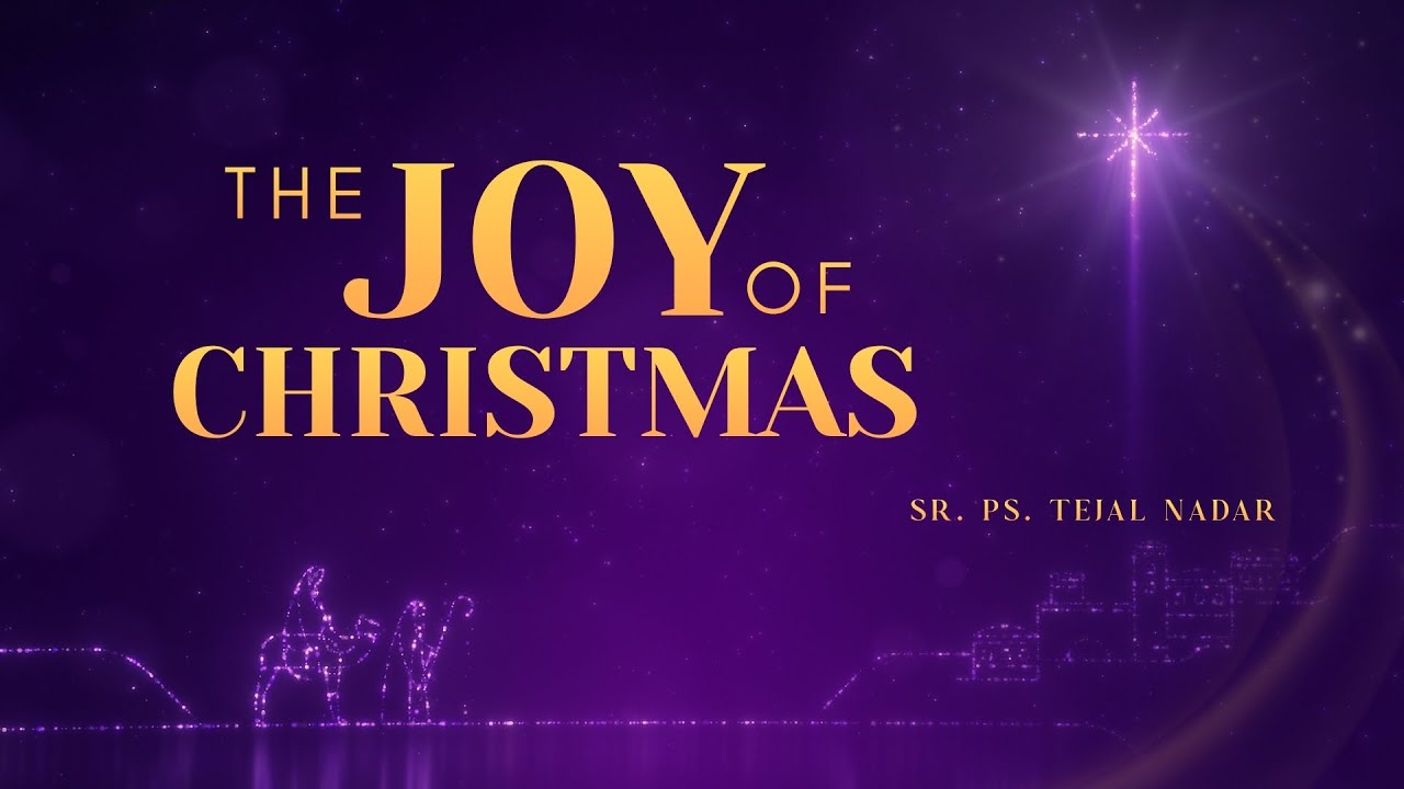 The Joy of Christmas | Sr. Ps. Tejal Nadar | 07 December 2025, Sunday