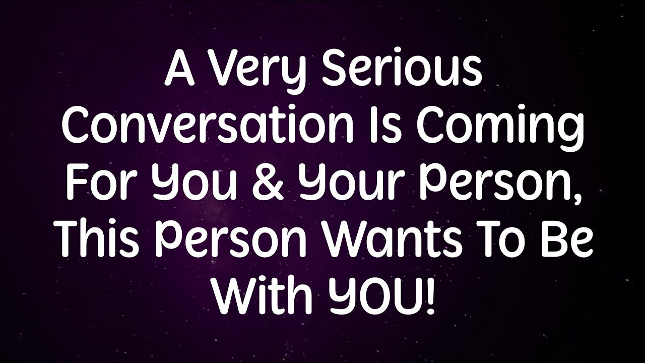 A Very Serious Conversation Is Coming For You & Your Person, This Person Wants To Be With YOU!🩷