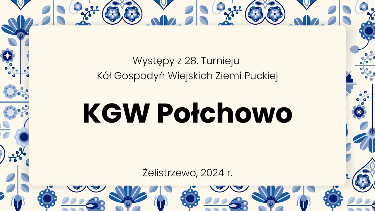 KGW Połchowo na 28. Turnieju KGW Ziemi Puckiej 2024 | kaszuby24.pl